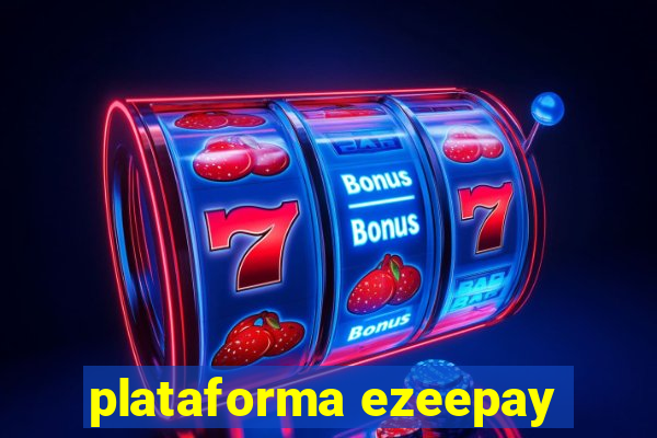 plataforma ezeepay